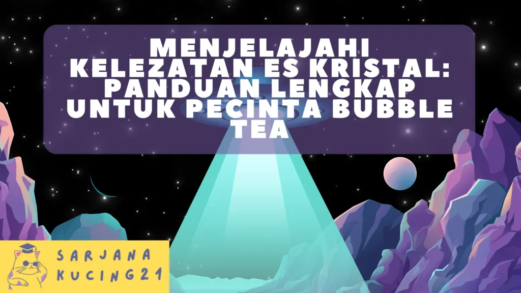 Menjelajahi Kelezatan Es Kristal: Panduan Lengkap untuk Pecinta Bubble Tea