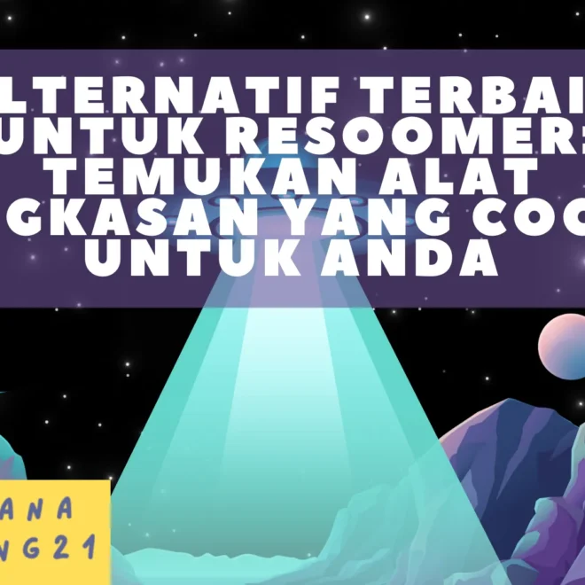 Alternatif Terbaik untuk Resoomer: Temukan Alat Ringkasan yang Cocok Untuk Anda