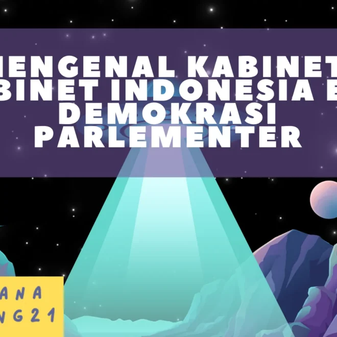 Mengenal Kabinet-Kabinet Indonesia Era Demokrasi Parlementer