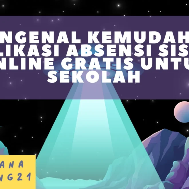 Mengenal Kemudahan Aplikasi Absensi Siswa Online Gratis untuk Sekolah