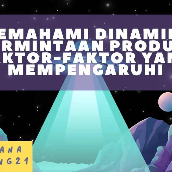 Memahami Dinamika Permintaan Produk: Faktor-Faktor yang Mempengaruhi