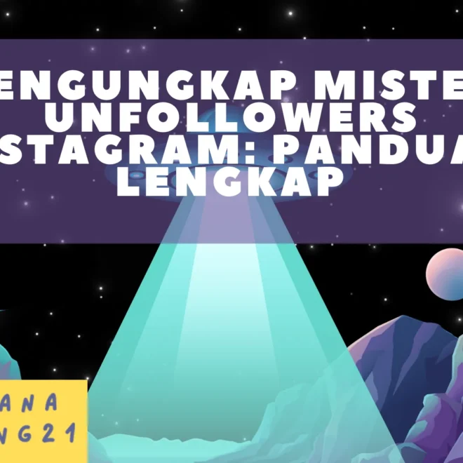 Mengungkap Misteri Unfollowers Instagram: Panduan Lengkap