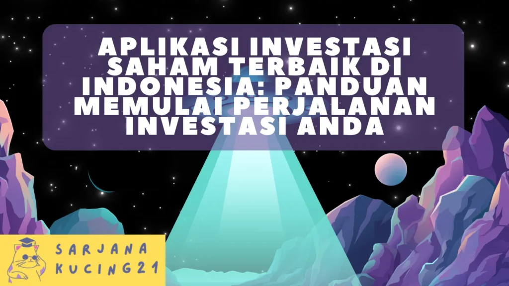 Aplikasi Investasi Saham Terbaik di Indonesia: Panduan Memulai Perjalanan Investasi Anda