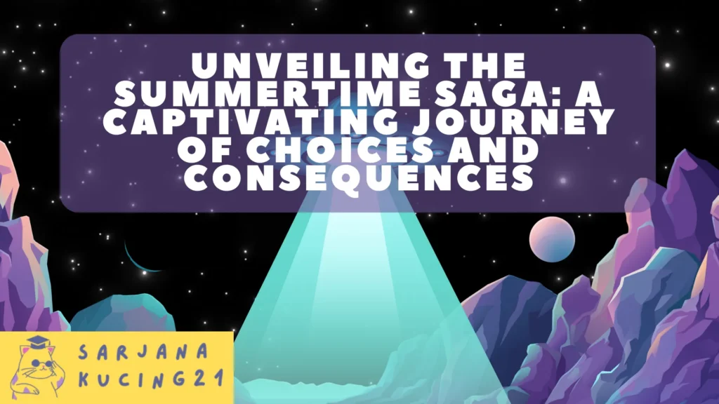 Unveiling the Summertime Saga: A Captivating Journey of Choices and Consequences