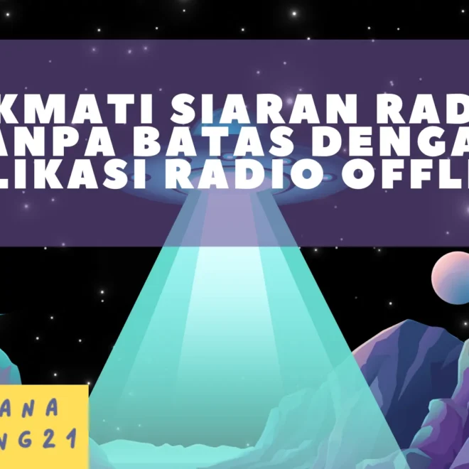 Nikmati Siaran Radio Tanpa Batas dengan Aplikasi Radio Offline