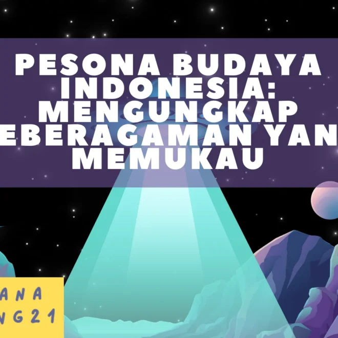 Pesona Budaya Indonesia: Mengungkap Keberagaman yang Memukau