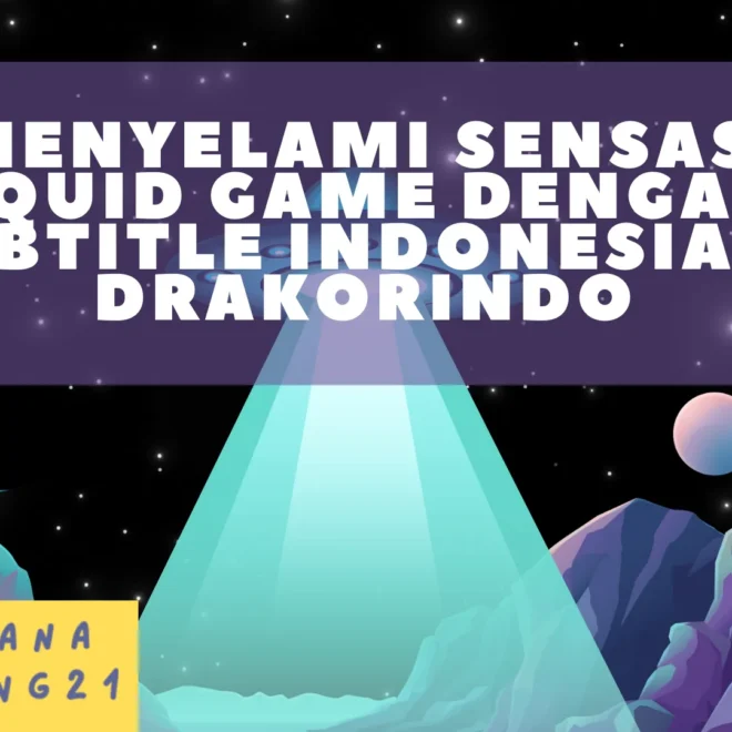 Menyelami Sensasi Squid Game dengan Subtitle Indonesia di Drakorindo