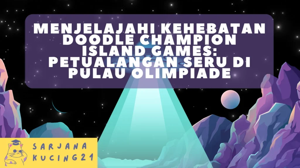 Menjelajahi Kehebatan Doodle Champion Island Games: Petualangan Seru di Pulau Olimpiade